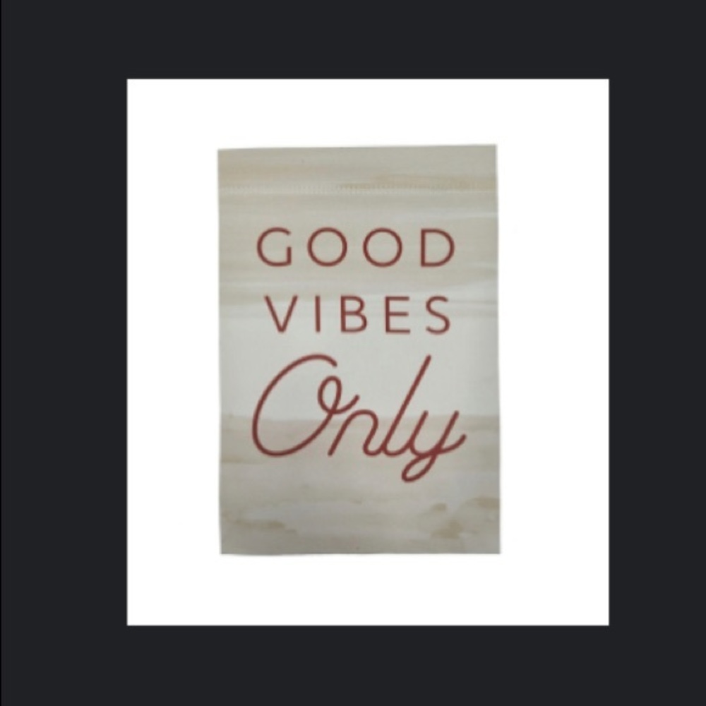 Good Vibes Only Garden Flag 12.5x18 Double Sided Outdoor Decor